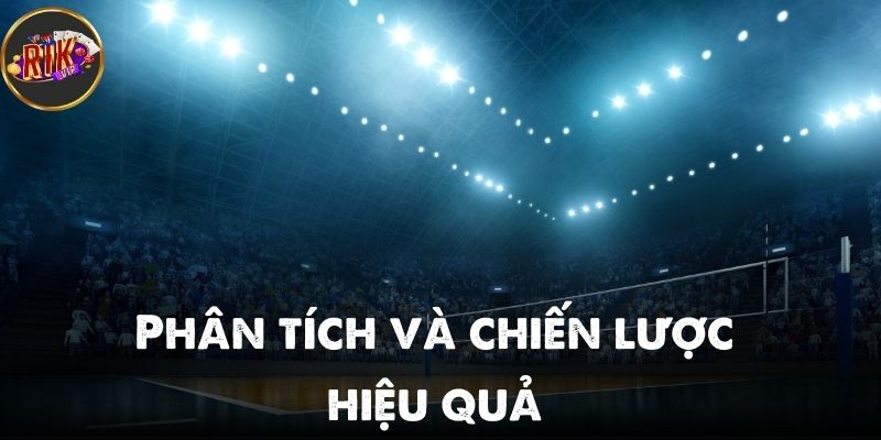 Phân tích và chiến lược hiệu quả cùng chuyên gia Rikvip bao thắng lớn