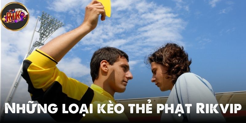 Kèo thẻ Rikvip có nhiều phân loại phổ biến như tỷ lệ cược thông thường